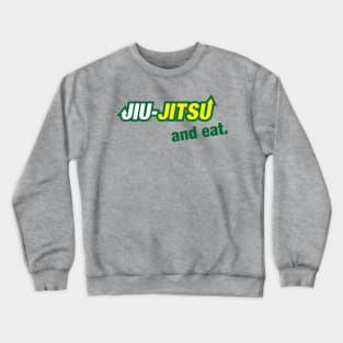 Jiu Jitsu and Eat Crewneck Sweatshirt